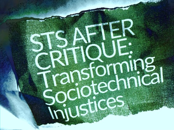 STS After Critique: Transforming Sociotechnical Injustices
